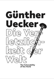 Cover von Günther Uecker. Die Verletzlichkeit der Welt / The Vulnerability of the World