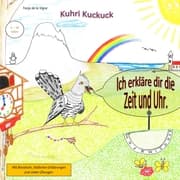Cover von Kuhri Kuckuck erklärt dir die Zeit und Uhr