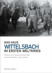 Cover von Das Haus Wittelsbach im Ersten Weltkrieg