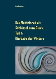 Cover von Das Medizinrad als Schlüssel zum Glück Teil 2