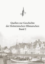 Cover von Quellen zur Geschichte der Holsteinischen Elbmarschen: Band 2