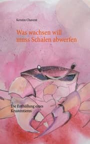 Cover von Was wachsen will muss Schalen abwerfen