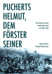 Cover von Pucherts Helmut, dem Förster seiner. Vom Leben auf einem nordhessischen Dorf