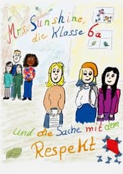 Cover von Mrs. Sunshine, die Klasse 6a und die Sache mit dem Respekt