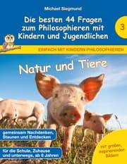 Cover von Natur und Tiere - Die besten 44 Fragen zum Philosophieren mit Kindern und Jugendlichen