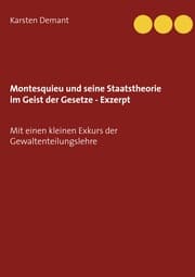 Cover von Montesquieu und seine Staatstheorie im Geist der Gesetze - Exzerpt