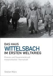 Cover von Das Haus Wittelsbach im Ersten Weltkrieg