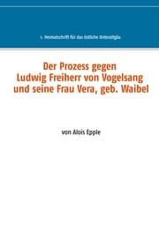 Cover von Der Prozess gegen Ludwig, Freiherr von Vogelsang und seine Frau Vera, geb. Waibel