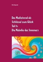 Cover von Das Medizinrad als Schlüssel zum Glück Teil 4