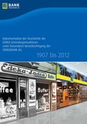 Cover von Dokumentation der Geschichte der EDEKA Zentralorganisationen unter besonderer Berücksichtigung der EDEKABANK AG 1907 bis 2012