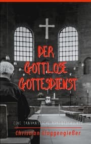 Cover von Der gottlose Gottesdienst
