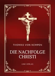 Cover von Thomas von Kempen: Die Nachfolge Christi. Vollständige Neuausgabe