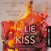 Cover von The Lie in Your Kiss - Die Hüter der fünf Jahreszeiten, Teil 1 (Ungekürzt)