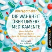Cover von Die Wahrheit über unsere Medikamente