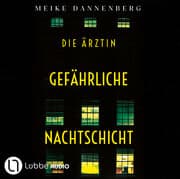 Cover von Die Ärztin - Gefährliche Nachtschicht