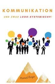 Cover von Kommunikation - und zwar logo-systemisch®!