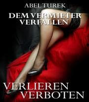 Cover von Dem Vermieter verfallen - Verlieren verboten!