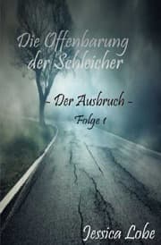 Cover von Die Offenbarung der Schleicher - Der Ausbruch (Folge 1)