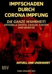 Cover von Impfschaden durch Corona Impfung - Die ganze Wahrheit!