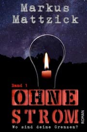 Cover von Ohne Strom - Wie weit würdest Du gehen? - Band 1