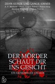 Cover von DER MÖRDER SCHAUT DIR INS GESICHT - EIN KRIMINELLER URLAUB
