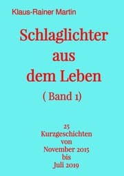 Cover von Schlaglichter aus dem Leben (Band 1)