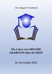 Cover von Die Lehre von Grigori Grabovoi über die Erde
