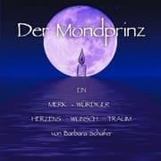 Cover von Der Mondprinz EIN MERK - WÜRDIGER - HERZENS - WUNSCH - TRAUM