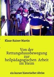 Cover von Von der Rettungshausbewegung zur heilpädagogischen Arbeit im Heim
