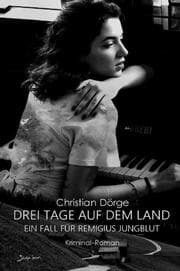 Cover von DREI TAGE AUF DEM LAND - EIN FALL FÜR REMIGIUS JUNGBLUT