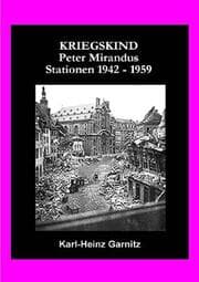 Cover von KRIEGSKIND Peter Mirandus / Stationen 1942 - 1959