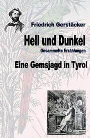 Cover von Hell und Dunkel. Eine Gemsjagd in Tyrol.