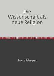 Cover von Die Wissenschaft als neue Religion