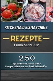 Cover von Kitchenaid Eismaschine Rezepte 2021