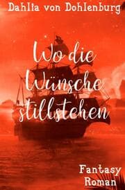 Cover von Wo die Wünsche stillstehen