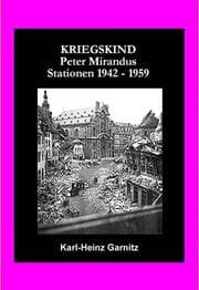 Cover von KRIEGSKIND Peter Mirandus / Stationen 1942 - 1959
