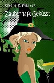 Cover von Zauberhaft Geküsst (BeWitchED Band 1)