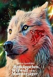Cover von Rotkäppchen, der Werwolf und der Monsterjäger