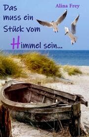 Cover von Das muss ein Stück vom Himmel sein