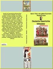 Cover von Ricarda Huch: Deutsche Geschichte - Mittelalter - I. Römisches Reich Deutscher Nation -