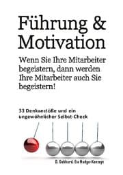 Cover von Führung & Motivation. Wenn Sie Ihre Mitarbeiter begeistern, dann werden Ihre Mitarbeiter auch Sie begeistern!