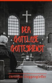Cover von Der gottlose Gottesdienst