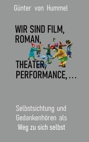 Cover von Wir sind Film, Roman, Theater, Performance . . .