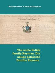 Cover von The noble Polish family Reyman. Die adlige polnische Familie Reyman.