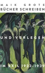 Cover von Bücher schreiben und verlegen im Exil 1933-1939