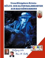 Cover von Unna-Königsborn Krimis - SÜLTZ - DIE ALTEN SALZMEISTER AUS BAD KÖNIGSBORN