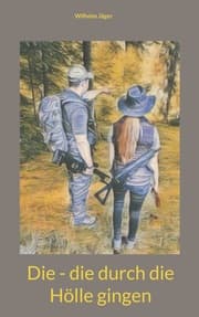 Cover von Die - die durch die Hölle gingen