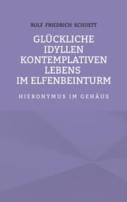Cover von Glückliche Idyllen kontemplativen Lebens im Elfenbeinturm
