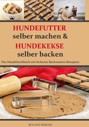 Cover von Hundefutter selber machen und Hundekekse selber backen