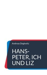 Cover von Hans-Peter, Ich und Liz